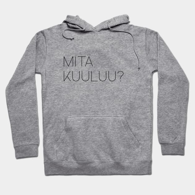 mita kuuluu? Hoodie by KdpTulinen